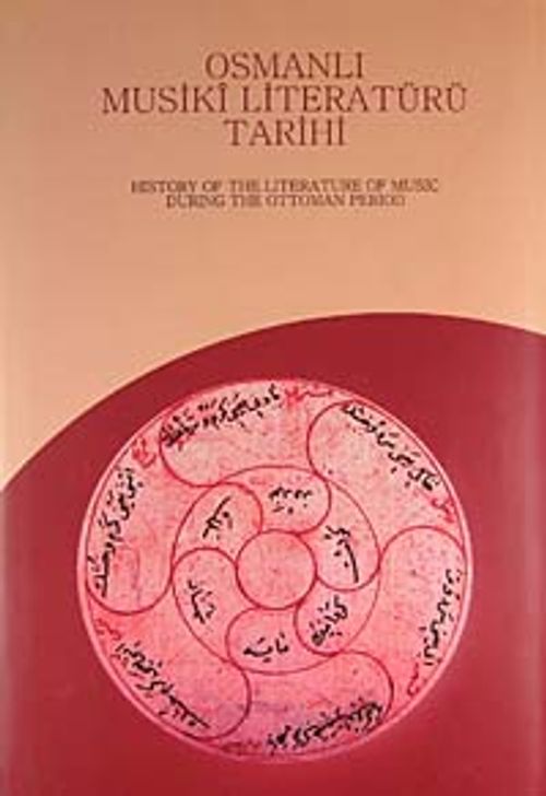 Osmanlı Musiki Literatürü Tarihi (History of The Literature of Music During The Ottoman Period)