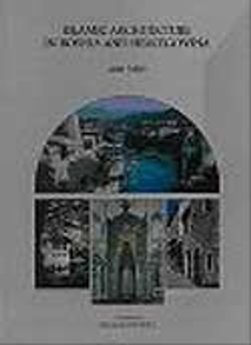 Islamic Architecture in Bosnia and Hercegovina (hardcover)
