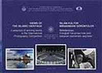 Views of The Islamic Heritage: A Selection of Winning Works İn The İnternational Photography Competition