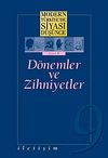 9 - D&ouml;nemler ve Zihniyetler (Karton Kapak) / Modern T&uuml;rkiye'de Siyasi D&uuml;ş&uuml;nce
