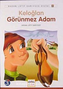 Keloğlan Görünmez Adam / Anadolu Masalları - Hasan Latif Sarıyüce