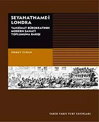Seyahatname-i Londra & Tanzimat Bürokratının Modern Sanayi Toplumuna Bakışı