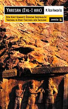 Yaresan (Ehl-i Hak) & Bir Kürt Cemaati Üzerine Sosyolojik Tarihsel ve Dini-Tarihsel Bir İnceleme