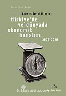 Türkiye'de ve Dünyada Ekonomik Bunalım 2008-2009 & Bağımsız Sosyal Bilimciler