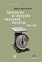 Türkiye'de ve Dünyada Ekonomik Bunalım 2008-2009 & Bağımsız Sosyal Bilimciler
