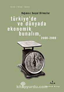 Türkiye'de ve Dünyada Ekonomik Bunalım 2008-2009 & Bağımsız Sosyal Bilimciler - Bilinmeyen Yazar