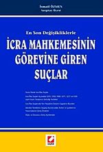 En Son Değişikliklerle İcra Mahkemesinin Görevine Giren Suçlar