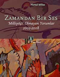 Zamandan Bir Ses & Milliyetçi Olmayan Yorumlar 2002-2008