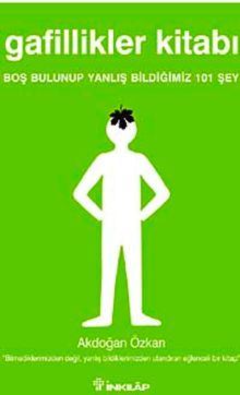 Gafillikler Kitabı & Boş Bulunup Yanlış Bldiğimiz 101 Şey