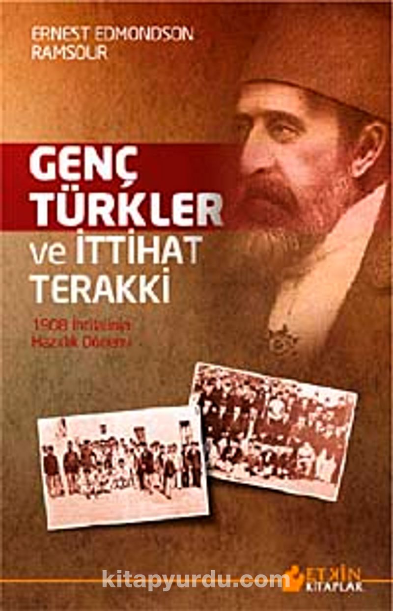 Genç Türkler ve İttihat Terakki 1908 İhtilalinin Hazırlık Dönemi