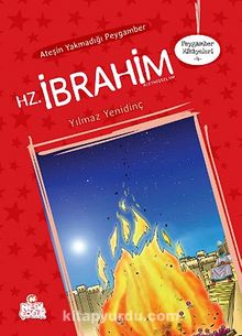 Ateşin Yakmadığı Peygamber  Hz. İbrahim