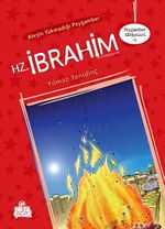 Ateşin Yakmadığı Peygamber  Hz. İbrahim