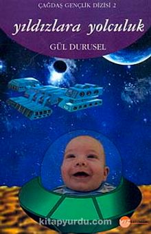 Yıldızlara Yolculuk / Çağdaş Gençlik Dizisi-2 - Gül Durusel