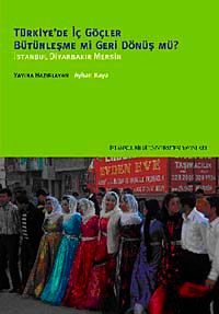 Türkiye'de İç Göçler Bütünleşme mi Geri Dönüş mü?