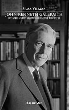 John Kenneth Galbraith İktisadi Düşüncenin Değişimine Bir Katkı