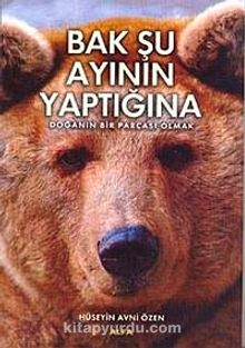 Bak Şu Ayının Yaptığına - Hüseyin Avni Özen