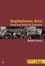Kapitalizmin Krizi & Küresel Krizin Eleştirel Bir Çözümlemesi