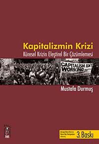 Kapitalizmin Krizi & Küresel Krizin Eleştirel Bir Çözümlemesi