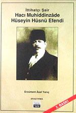 İttihatçı Şair Hacı Muhiddinzade Hüseyin Hüsnü Efendi