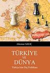 T&uuml;rkiye ve D&uuml;nya & T&uuml;rkiye'nin Dış Politikası