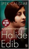 Halide Edib & Biyografisine Sığmayan Kadın