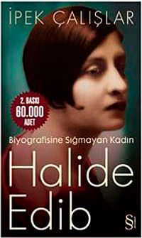 Halide Edib & Biyografisine Sığmayan Kadın