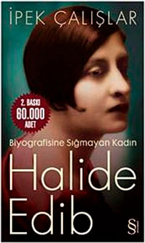 Halide Edib & Biyografisine Sığmayan Kadın