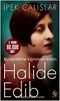 Halide Edib & Biyografisine Sığmayan Kadın