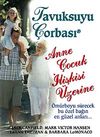 Anne &Ccedil;ocuk İlişkisi &Uuml;zerine / Tavuk Suyu &Ccedil;orbası