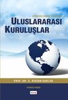 Uluslararası Kuruluşlar / K&uuml;reselleşen D&uuml;nyada