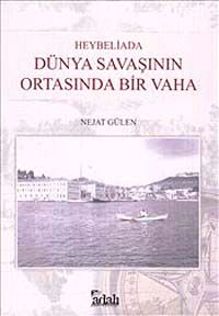 Heybeliada : Dünya Savaşının Ortasında Bir Vaha