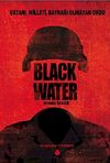 Black Water & Vatanı Milleti Bayrağı Olmayan Ordu
