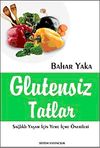 Glutensiz Tatlar & Sağlıklı Yaşam İ&ccedil;in Yeme İ&ccedil;me &Ouml;nerileri