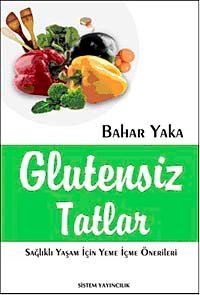 Glutensiz Tatlar & Sağlıklı Yaşam İçin Yeme İçme Önerileri