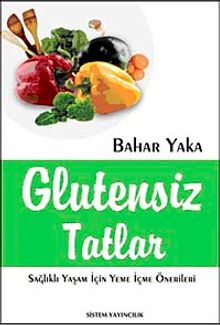 Glutensiz Tatlar & Sağlıklı Yaşam İçin Yeme İçme Önerileri