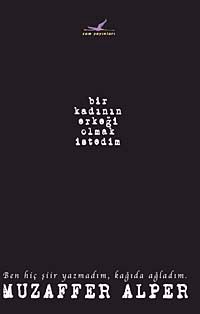 Bir Kadının Erkeği Olmak İsterdim