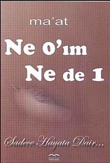 Ne 0'ım Ne de 1 & Sadece Hayata Dair