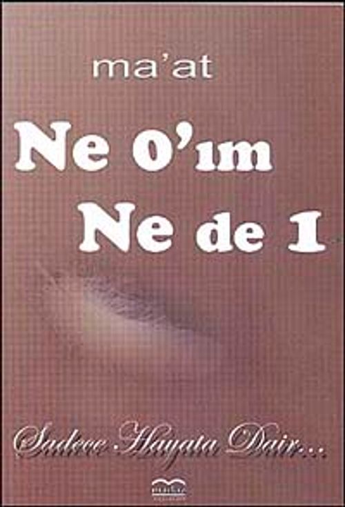 Ne 0'ım Ne de 1 & Sadece Hayata Dair