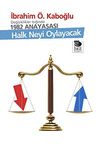 Değişiklikler Işığında 1982 Anayasası - Halk Neyi Oylayacak