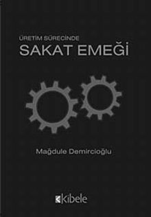 Üretim Sürecinde Sakat Emeği