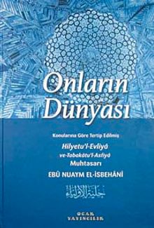 Onların Dünyası & Konularına Göre Terip Edilmiş Hilyetu'l-Evliya ve Tabakatu'l Asfiya Muhtasarı