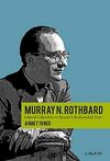 Murray Rothbard & Liberal Gelenekte ve Siyaset Felsefesindeki Yeri