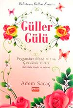 Güller Gülü & Peygamber Efendimiz'in Çocukluk Yılları (Sallallahu Aleyhi ve Sellem)