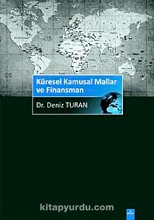 Küresel Kamusal Mallar ve Finansmanı - Denzi Turan