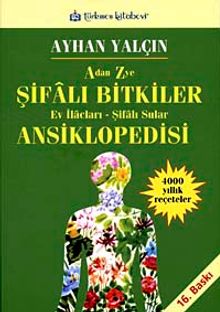 A'dan Z'ye Şifalı Bitkiler Ansiklopedisi & Ev İlaçları-Şifalı Sular