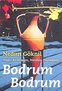 Bodrum Bodrum & Nasıl Anlatsam, Nerden Başlasam...
