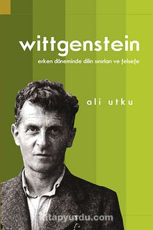 Wittgenstein & Erken Döneminde Dilin Sınırları ve Felsefe