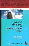 Uygulamalı Türk Dili ve Kompozisyon Bilgileri / Üniversiteler İçin