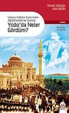 Yıldız'da Neler G&ouml;rd&uuml;m? & Mabeyn Katibinin Kaleminden Abd&uuml;lhamid ve &Ccedil;evresi