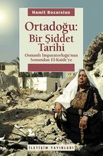 Ortadoğu Bir Şiddet Tarihi & Osmanlı İmparatorluğu'nun Sonundan El Kaide'ye